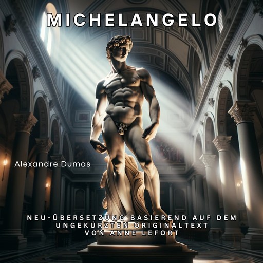 Michelangelo, Alexandre Dumas, Anne Lefort