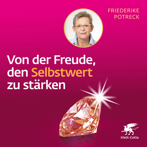 Von der Freude, den Selbstwert zu stärken, Friederike Potreck