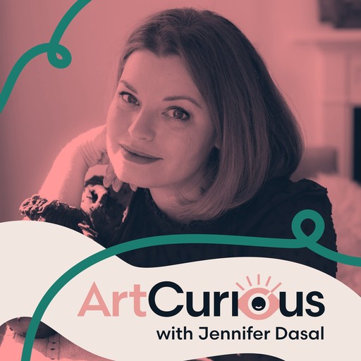 Episode #119: Unexpected, Slightly Odd, and Strangely Wonderful, ArtCurious, Jennifer Dasal