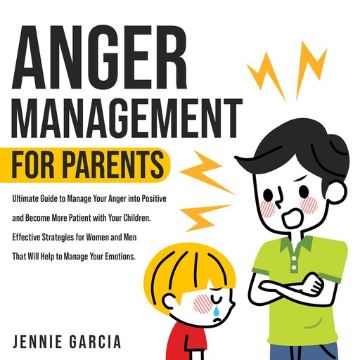 Anger Management for Parents, Jennie Garcia