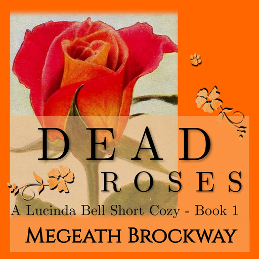 Dead Roses, Megeath Brockway