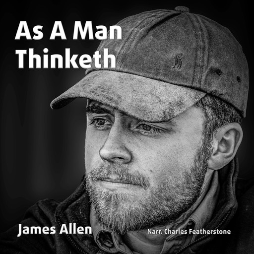 As A Man Thinketh, James Allen