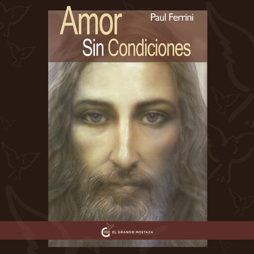 Amor sin condiciones, Paul Ferrini