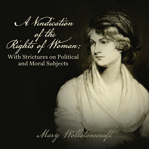 A Vindication of the Rights of Woman, Mary Wollstonecraft