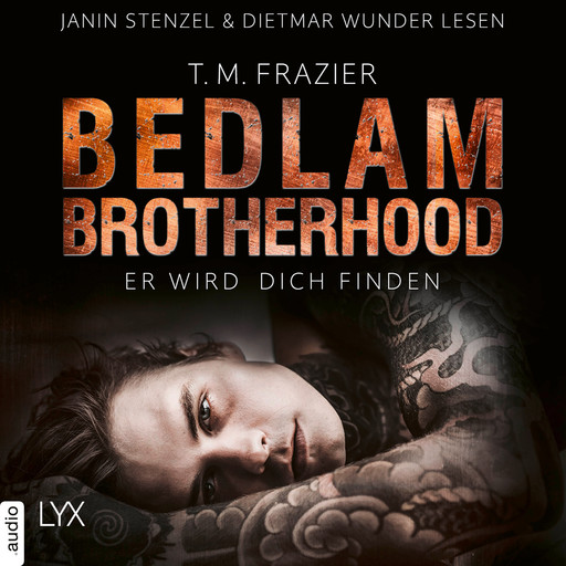 Er wird dich finden - Bedlam Brotherhood, Teil 1 (Ungekürzt), T.M. Frazier