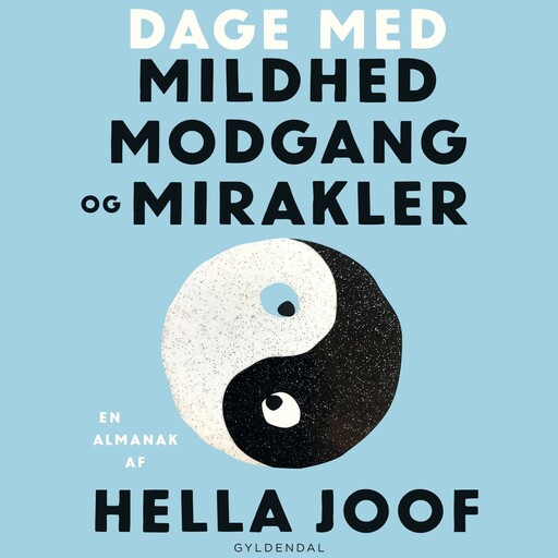 Dage med mildhed, modgang og mirakler, Hella Joof