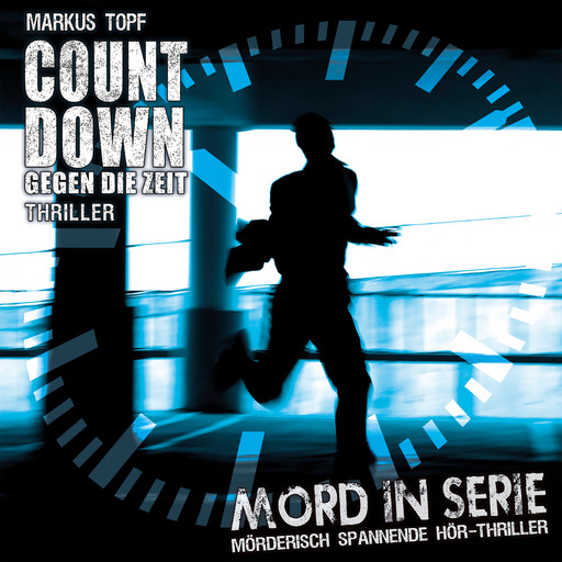 Mord in Serie, Folge 19: Countdown - Gegen die Zeit, Markus Topf