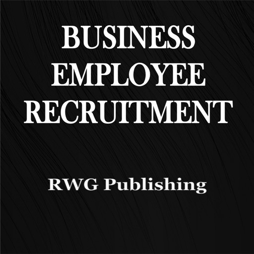 Business Employee Recruitment, RWG Publishing