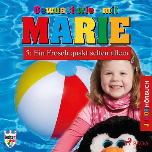 Gewusst wie – mit Marie 5: Ein Frosch quakt selten allein - Hörbuch Junior, Heike Wendler