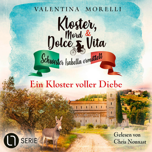 Ein Kloster voller Diebe - Kloster, Mord und Dolce Vita - Schwester Isabella ermittelt, Folge 25 (Ungekürzt), Valentina Morelli