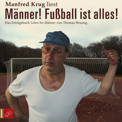 Männer! Fußball ist alles! (Ungekürzt), Thomas Brussig