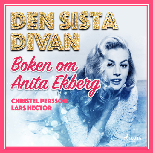 Den sista divan - boken om Anita Ekberg, Christel Persson, Lars Hector