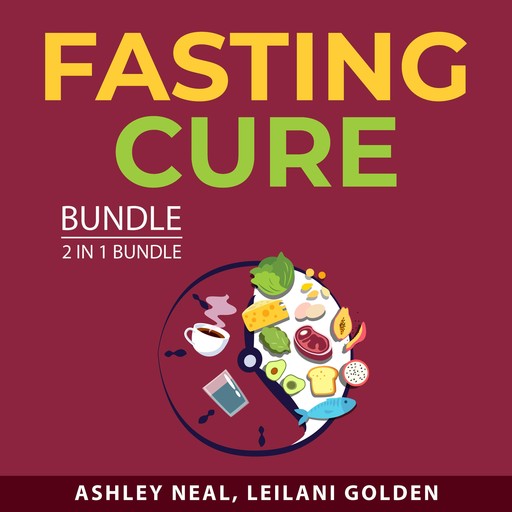 Fasting Cure Bundle, 2 in 1 Bundle, Leilani Golden, Ashley Neal