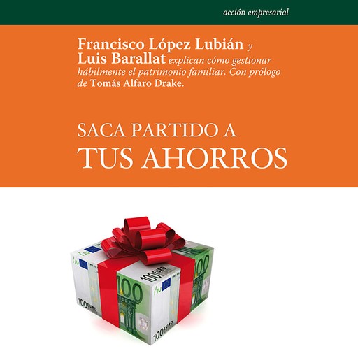 Saca partido a tus ahorros, Francisco López Lubián