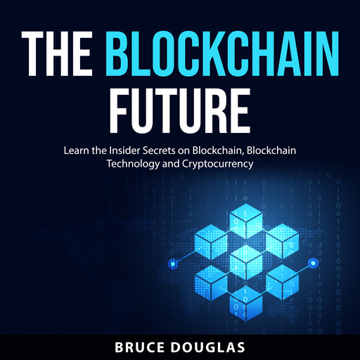 The Blockchain Future, Bruce Douglas