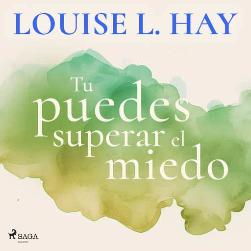 Tu puedes superar el miedo, Louise Hay