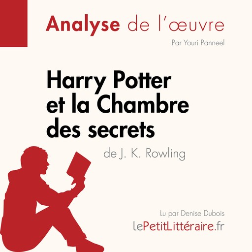 Harry Potter et la Chambre des secrets de J. K. Rowling (Analyse de l'oeuvre), Youri Panneel, LePetitLitteraire, Manon Stas de Richelle