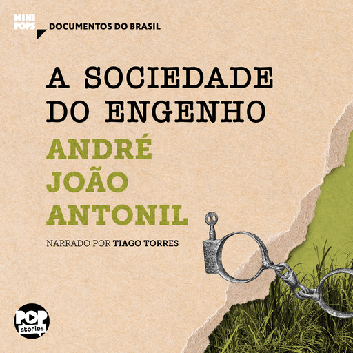 A sociedade do engenho: Textos selecionados de Cultura e Opulência no Brasil, André João Antonil