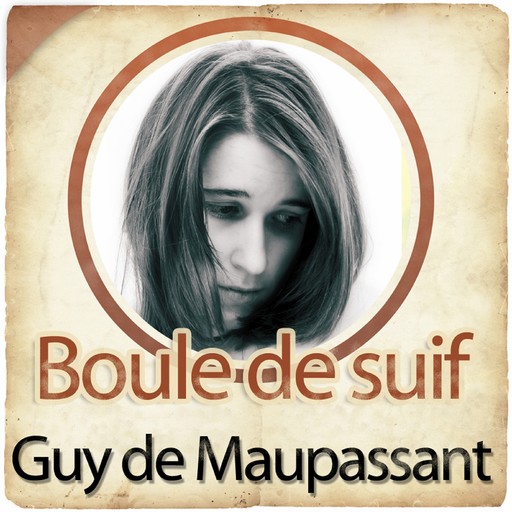Boule de Suif, Guy de Maupassant
