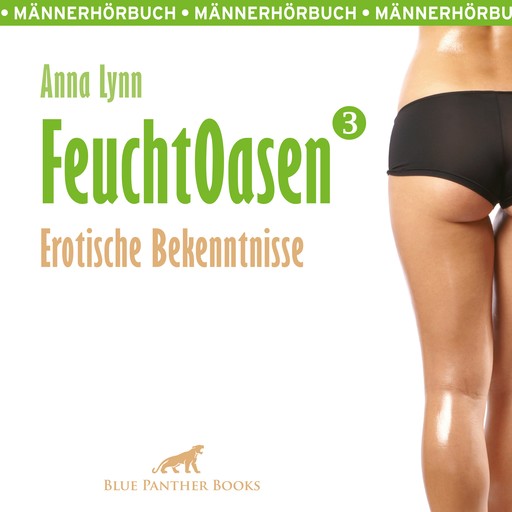 Feuchtoasen 3 / Erotische Bekenntnisse / Erotik Audio Story / Erotisches Hörbuch, Anna Lynn