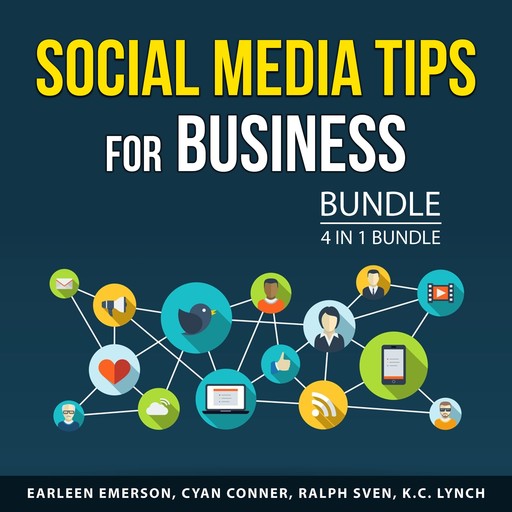 Social Media Tips For Business Bundle, 4 in 1 Bundle, K.C. Lynch, Earleen Emerson, Ralph Sven, Cyan Conner