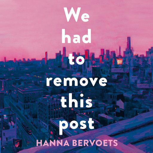 We Had To Remove This Post, Hanna Bervoets