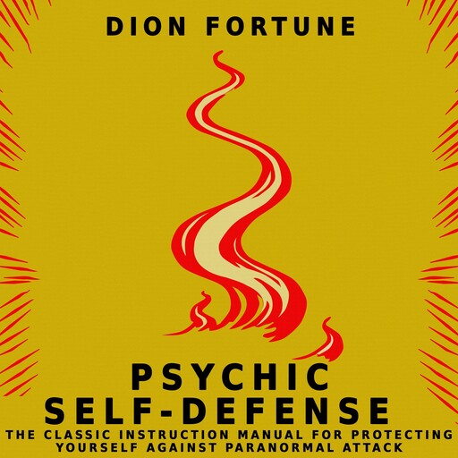 Psychic Self-Defense, Dion Fortune