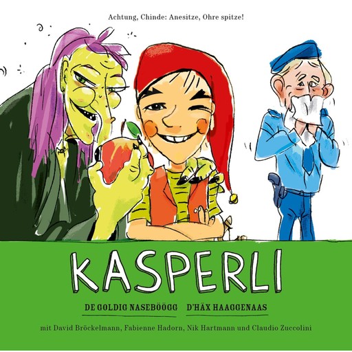 Kasperli, De goldig Naseböögg / D'Häx Haaggenaas, Nik Hartmann