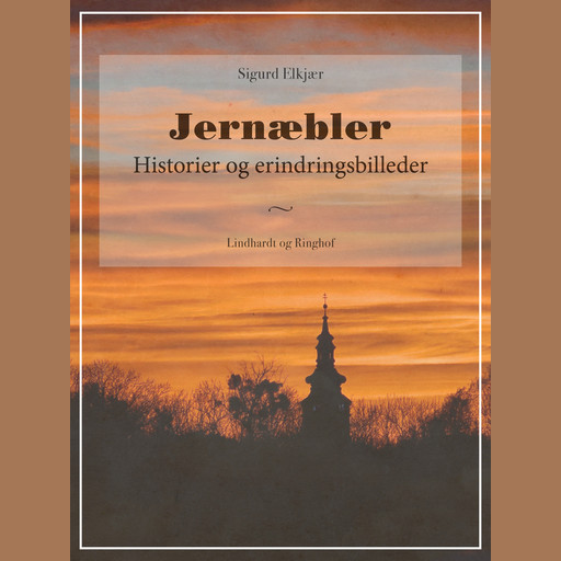 Jernæbler: Historier og erindringsbilleder, Sigurd Elkjær