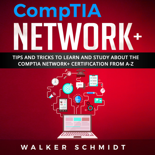 COMPTIA NETWORK+, Walker Schmidt