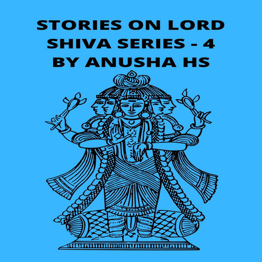 Stories on lord Shiva series 4, Anusha hs