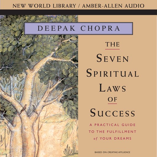 Seven Spiritual Laws of Success, Deepak Chopra