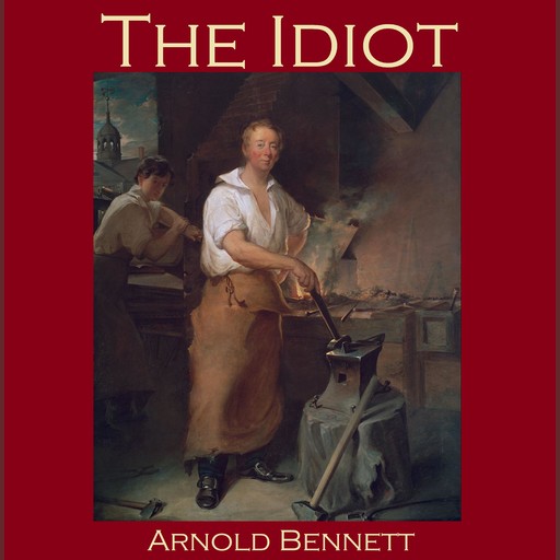 The Idiot, Arnold Bennett