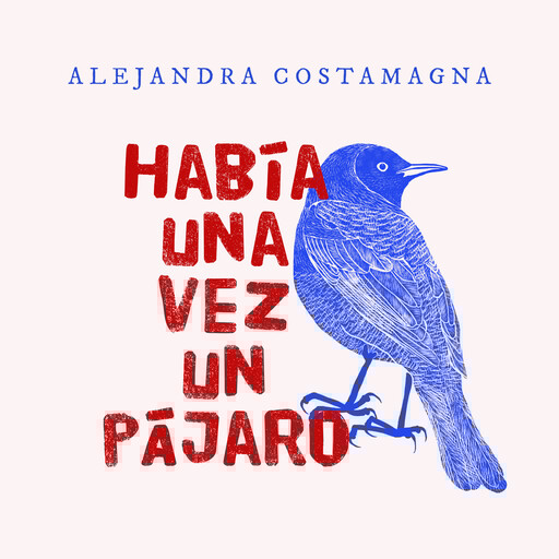 Había una vez un pájaro, Alejandra Costamagna