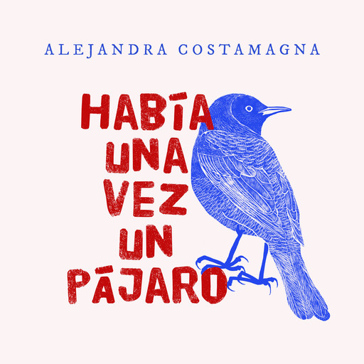 Había una vez un pájaro, Alejandra Costamagna