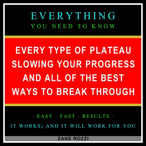 Every Type of Plateau Slowing Your Progress and All of the Best Ways to Break Through, Zane Rozzi