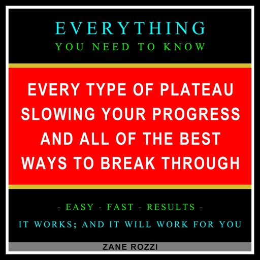 Every Type of Plateau Slowing Your Progress and All of the Best Ways to Break Through, Zane Rozzi