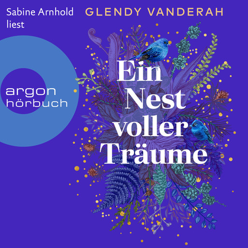 Ein Nest voller Träume (Ungekürzte Lesung), Glendy Vanderah