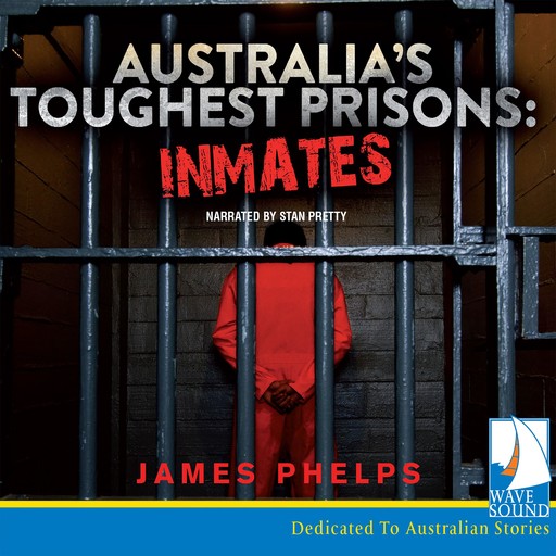 Australia's Toughest Prisons, James Phelps