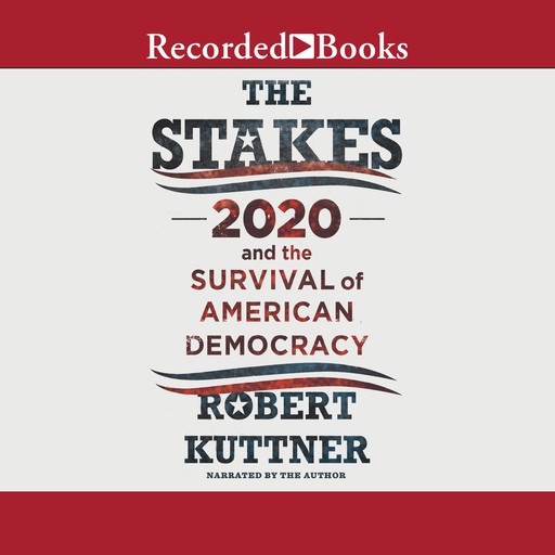 The Stakes, Robert Kuttner