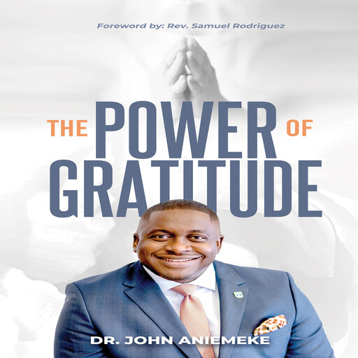 The Power of Gratitude, John Aniemeke