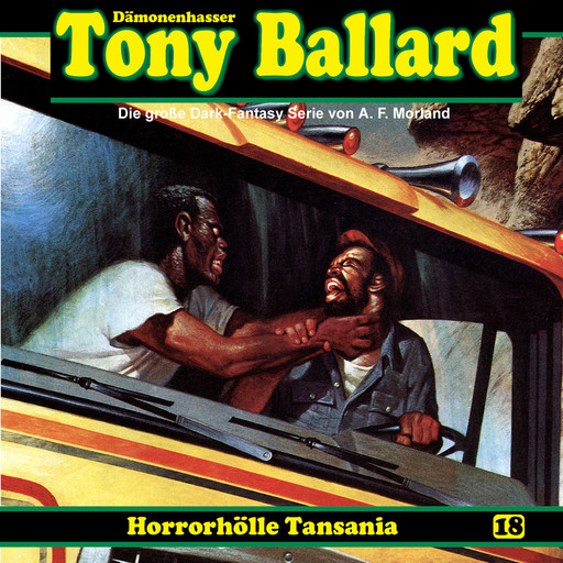 Tony Ballard, Folge 18: Horrorhölle Tansania, Morland A.F., Thomas Birker, Alex Streb