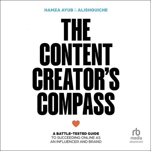 The Content Creator's Compass, Alishquiche, Hamza Ayub