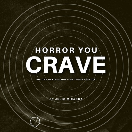 Horror You Crave: The One In A Million Item (First Edition), Julio Miranda