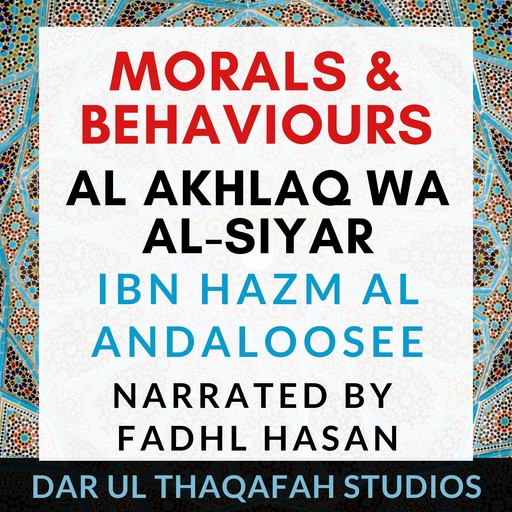 Morals & Behaviours - Al Akhlaq Wa Al-Siyar, Ibn Hazm Al Andaloosee