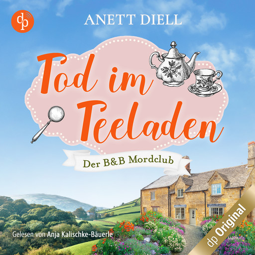 Tod im Teeladen - Ein britischer Cosy Crime - Der B&B Mordclub, Band 1 (Ungekürzt), Anett Diell