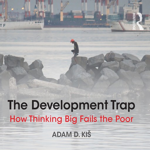 The Development Trap, Adam D. Kis