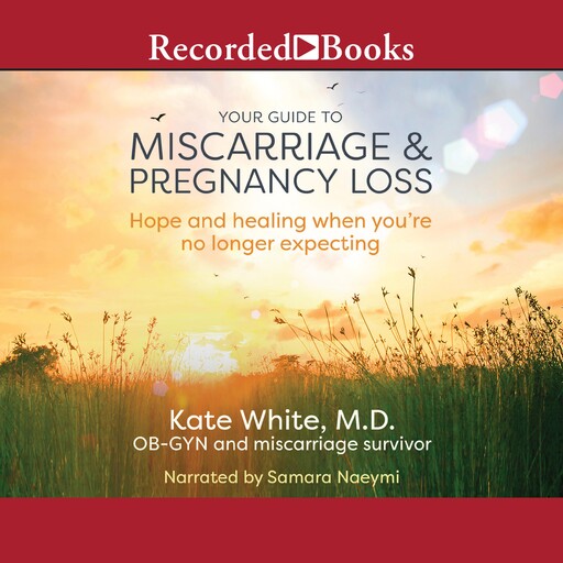 Your Guide to Miscarriage and Pregnancy Loss, Kate White