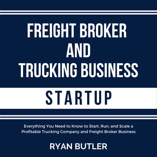 Freight Broker and Trucking Business Startup, Ryan Butler