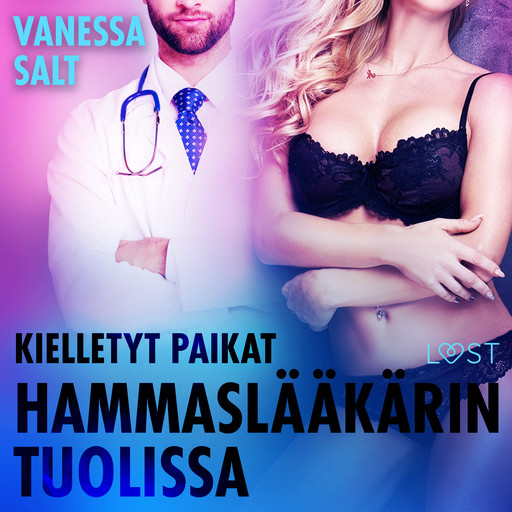 Kielletyt paikat: Hammaslääkärin tuolissa – eroottinen novelli, Vanessa Salt